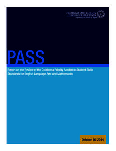 PASS  Report on the Review of the Oklahoma Priority Academic Student Skills Standards for English Language Arts and Mathematics  October 16, 2014