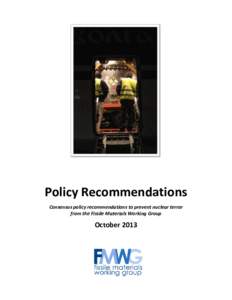 i  Policy Recommendations Consensus policy recommendations to prevent nuclear terror from the Fissile Materials Working Group