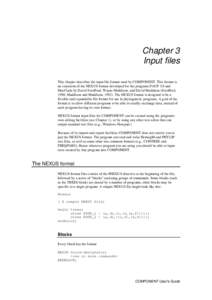 Chapter 3 Input files This chapter describes the input file format used by COMPONENT. This format is an extension of the NEXUS format developed for the programs PAUP 3.0 and MacClade by David Swofford, Wayne Maddison, an