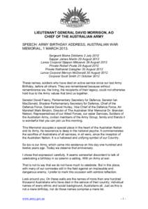 LIEUTENANT GENERAL DAVID MORRISON, AO CHIEF OF THE AUSTRALIAN ARMY SPEECH: ARMY BIRTHDAY ADDRESS, AUSTRALIAN WAR MEMORIAL, 1 MARCH[removed]Sergeant Blaine Diddams 2 July 2012 Sapper James Martin 29 August 2012