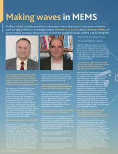 MIMOMEMS  Making waves in MEMS The MIMOMEMS project has established a European Centre of Excellence in microwave, millimetre wave and optical devices in Bucharest, Romania. Professor Dan Dascalu and Dr Alexandu Müller t