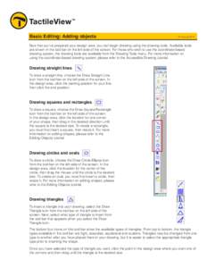 Basic Editing: Adding objects  © Copyright 2013 Now that you’ve prepared your design area, you can begin drawing using the drawing tools. Available tools are shown in the tool bar on the left side of the screen. For t
