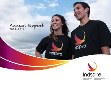 Annual Report 2013– 2014 Enriching Canada through Indigenous education and by inspiring achievement.  Message from the Chair............................................................................................