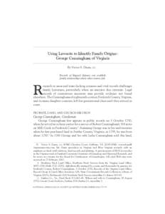 Using Lawsuits to Identify Family Origins: George Cunningham of Virginia By Victor S. Dunn, CG1© Records of litigated disputes can establish family relationships where other sources fail.