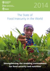 2014 The State of Food Insecurity in the World Strengthening the enabling environment for food security and nutrition
