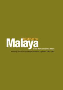 Destination:  Malaya David Wicks and Simon Wilson