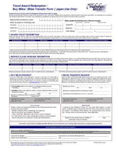 Travel Award Redemption / Buy Miles / Miles Transfer Form（Japan Use Only) Present this form at your preferred Philippine Airlines ticket office in Japan. Awards may be endorsed to anyone you wish! Kindly accomplish thi