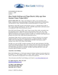 FOR IMMEDIATE RELEASE October 5, 2009 updated Blue Castle Holdings and Page Electric Utility sign New Nuclear Power Project MOU