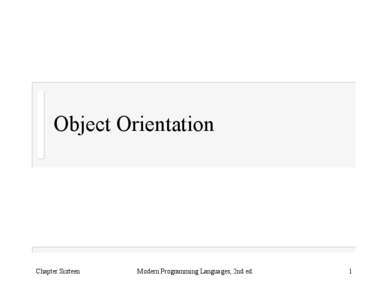 Object Orientation  Chapter Sixteen Modern Programming Languages, 2nd ed.