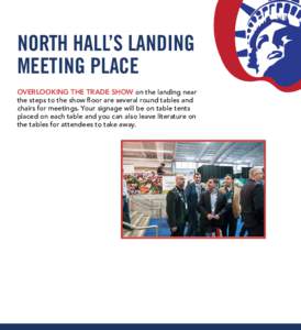 NORTH HALL’S LANDING MEETING PLACE OVERLOOKING THE TRADE SHOW on the landing near the steps to the show floor are several round tables and chairs for meetings. Your signage will be on table tents placed on each table a