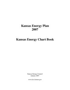 Kansas Energy Plan 2007 Kansas Energy Chart Book Kansas Energy Council January 2007