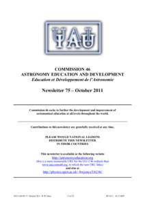 COMMISSION 46 ASTRONOMY EDUCATION AND DEVELOPMENT Education et Développement de l’Astronomie Newsletter 75 – October 2011