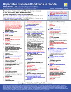 Reportable Diseases/Conditions in Florida Practitioner List (Laboratory Requirements Differ) Florida Department of Health Per Rule 64D-3.029, Florida Administrative Code, promulgated October 20, 2016