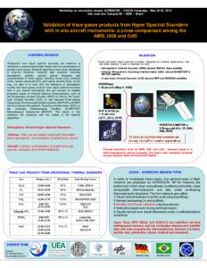 Workshop on convective clouds: ACRIDICON – CHUVA Campaign, May 20-22, 2014 São José dos Campos/SP – INPE – Brazil Validation of trace gases products from Hyper Spectral Sounders with in situ aircraft instruments: