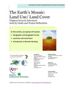 Developed by the Virginia Geospatial Extension Program and VirginiaView  The Earth’s Mosaic: Land Use/ Land Cover Virginia Geocoin Adventure Activity Guide and Project Reflections