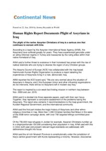 Posted on 22. Jun, 2010 by Jeremy Reynalds in World  Human Rights Report Documents Plight of Assyrians in Iraq The plight of the native Assyrian Christians of Iraq is a serious one that continues to worsen with time.