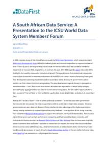 A South African Data Service: A Presentation to the ICSU World Data System Members’ Forum Lynn Woolfrey DataFirst [removed]