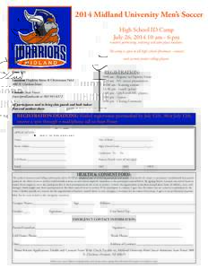 2014 Midland University Men’s Soccer High School ID Camp July 26, [removed]am - 6 pm weather permitting, training will take place outdoors. The camp is open to all high school (freshman - seniors)