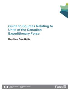 Guide to Sources Relating to Units of the Canadian Expeditionary Force Machine Gun Units  Machine Gun Units