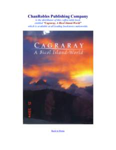 ChanRobles Publishing Company is the distributor of this coffee-table book entitled “Cagraray, A Bicol Island-World” which is available at all leading bookstores nationwide.  Back to Home