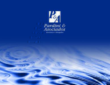 PROFILE Pardini & Associates is an international law ﬁrm with headquarters in Panama with 33 years of tradition and experience advising foreign clients and corporations of all sizes. The ﬁrm has oﬃces in Panama, C