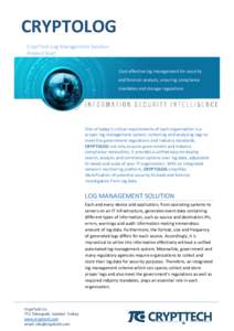 CRYPTOLOG CryptTech Log Management Solution Product brief Cost-effective log management for security and forensic analysis, ensuring compliance mandates and storage regulations
