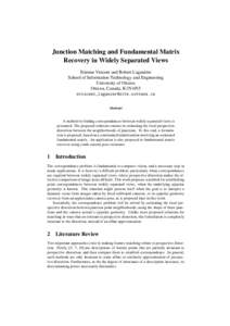 Junction Matching and Fundamental Matrix Recovery in Widely Separated Views Etienne Vincent and Robert Lagani`ere School of Information Technology and Engineering University of Ottawa Ottawa, Canada, K1N 6N5