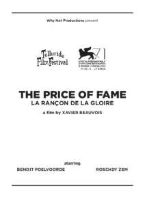 Why Not Productions present  THE PRICE OF FAME LA RANÇON DE LA GLOIRE a film by XAVIER BEAUVOIS