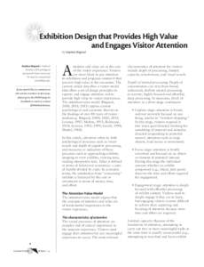 Exhibition Design that Provides High Value and Engages Visitor Attention by Stephen Bitgood Stephen Bitgood is Professor Emeritus of Psychology at