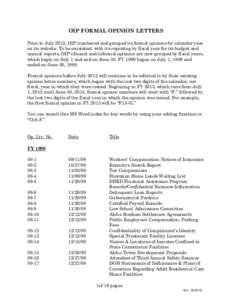 OIP FORMAL OPINION LETTERS Prior to July 2012, OIP numbered and grouped its formal opinions by calendar year on its website. To be consistent with its reporting by fiscal year for its budget and annual reports, OIP’s f