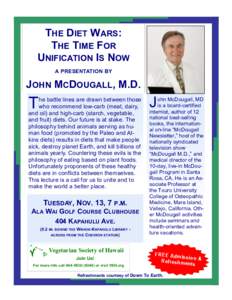 THE DIET WARS: THE TIME FOR UNIFICATION IS NOW A PRESENTATION BY  JOHN MCDOUGALL, M.D.