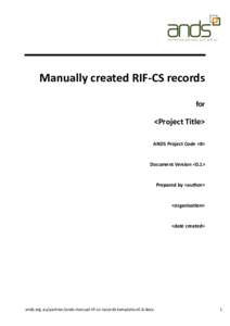 Manually created RIF-CS records for <Project Title> ANDS Project Code <#>