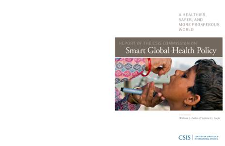 A Healthier, Safer, and More Prosperous World REPORT OF THE CSIS COMMISSION ON
