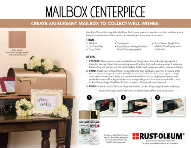 MAILBOX CENTERPIECE  CREATE AN ELEGANT MAILBOX TO COLLECT WELL WISHES! Use Rust-Oleum Vintage Metallic Rose Gold spray paint to transform a plain mailbox into a beautiful centerpiece that’s perfect for weddings or any 