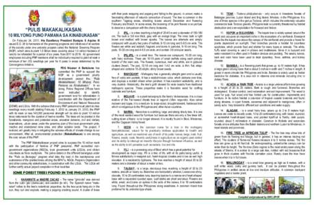 “PULIS MAKAKALIKASAN: 10 MILYONG PUNO PAMANA SA KINABUKASAN” On February 24, 2011, His Excellency President Benigno S Aquino III issued E.O. 26 to harmonize all the greening programs and initiatives of all sectors of
