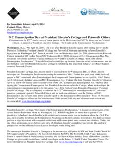 For Immediate Release: April 9, 2014 Contact: Hilary Malsonx31228   D.C. Emancipation Day at President Lincoln’s Cottage and Petworth Citizen
