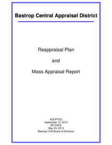 Bastrop Central Appraisal District  Reappraisal Plan and Mass Appraisal Report