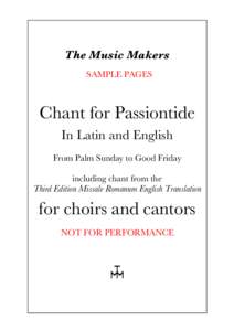 The Music Makers SAMPLE PAGES Chant for Passiontide In Latin and English From Palm Sunday to Good Friday