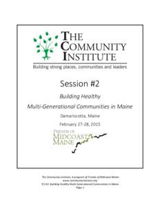 Session #2 Building Healthy Multi-Generational Communities in Maine Damariscotta, Maine February 27-28, 2015