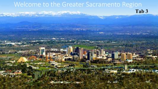 Welcome to the Greater Sacramento Region  Tab 3 22 Cities 6 Counties