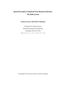 Speech Perception Using Real-Time Phoneme Detection: The BeBe System Latanya Sweeney and Patrick Thompson Laboratory for Computer Science Massachusetts Institute of Technology