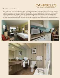 Wheelchair Accessible Rooms These studio hotel rooms have a Five Star Hotel Pillow Top mattress king bed and are wheelchair accessible, featuring large bathrooms, safety bars, and a portable bathtub chair. They also come