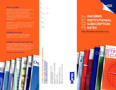 ABOUT INFORMS	 INFORMS (The Institute for Operations Research and the Management Sciences) is an international scientific society with nearly 12,000 members dedicated to applying scientific methods to improve decision ma