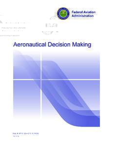 Aeronautical Decision Making Note: This document has been adapted from pamphlet PIntroduction FAA Advisory Circularon Aeronautical Decision Making (FAA Advisory Circularstates that ADM is a sys