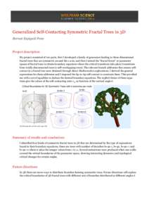 Generalized Self-Contacting Symmetric Fractal Trees in 3D Bernat Espigulé Pons Project description My project consisted of two parts, first I developed a family of generators leading to three-dimensional fractal trees t