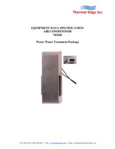 EQUIPMENT DATA SPECIFICATION AIR CONDITIONER NE020 Waste Water Treatment Packageor • URL: www.thermal-edge.com • Email: 