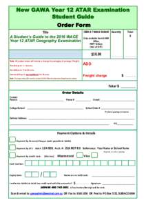 New GAWA Year 12 ATAR Examination Student Guide Order Form ISBNQuantity  Title