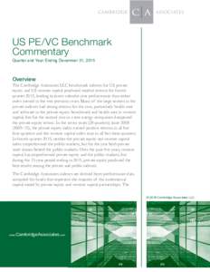US PE / VC Benchmark Commentary Quarter and Year Ending December 31, 2015 Overview