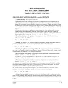 Maine Revised Statutes  Title 26: LABOR AND INDUSTRY Chapter 7: EMPLOYMENT PRACTICES §595. HIRING OF WORKERS DURING A LABOR DISPUTE 1. Legislative findings. The Legislature finds that: