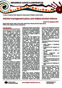 A series of research briefs designed to bring research findings to policy makers  Alcohol management plans and related alcohol reforms 